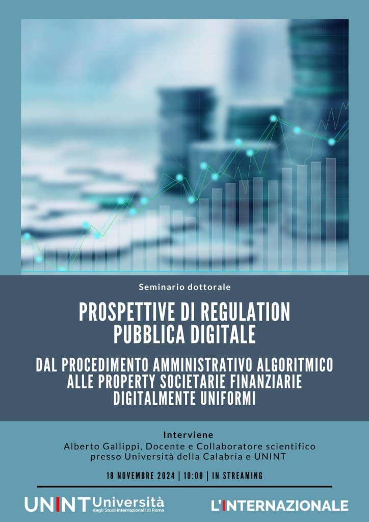 Seminario dottorale: Prospettive di regulation pubblica digitale - dal procedimento amministrativo algoritmico alle property societarie finanziarie digitalmente uniformi